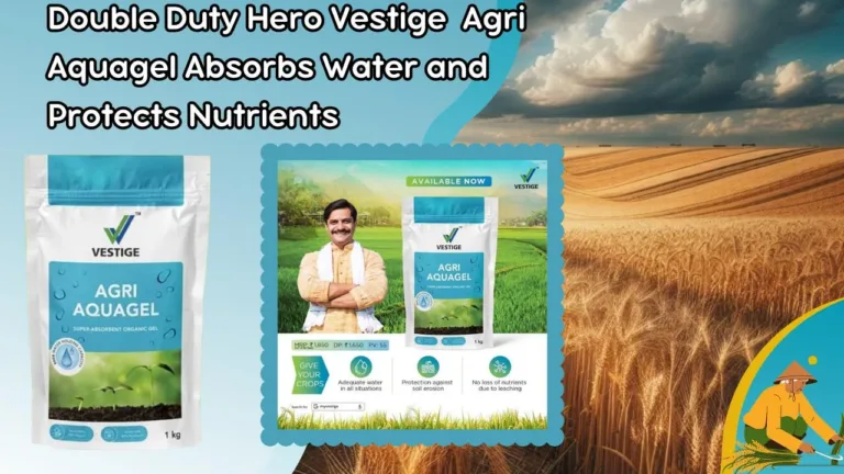 Vestige Agri Aquagel: कृषि की जल संकट का समाधान